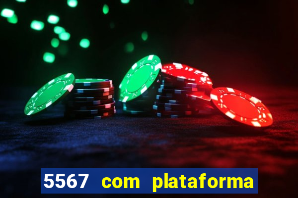 5567 com plataforma de jogos